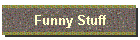 Funny Stuff