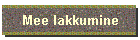 Mee lakkumine