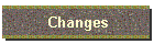 Changes